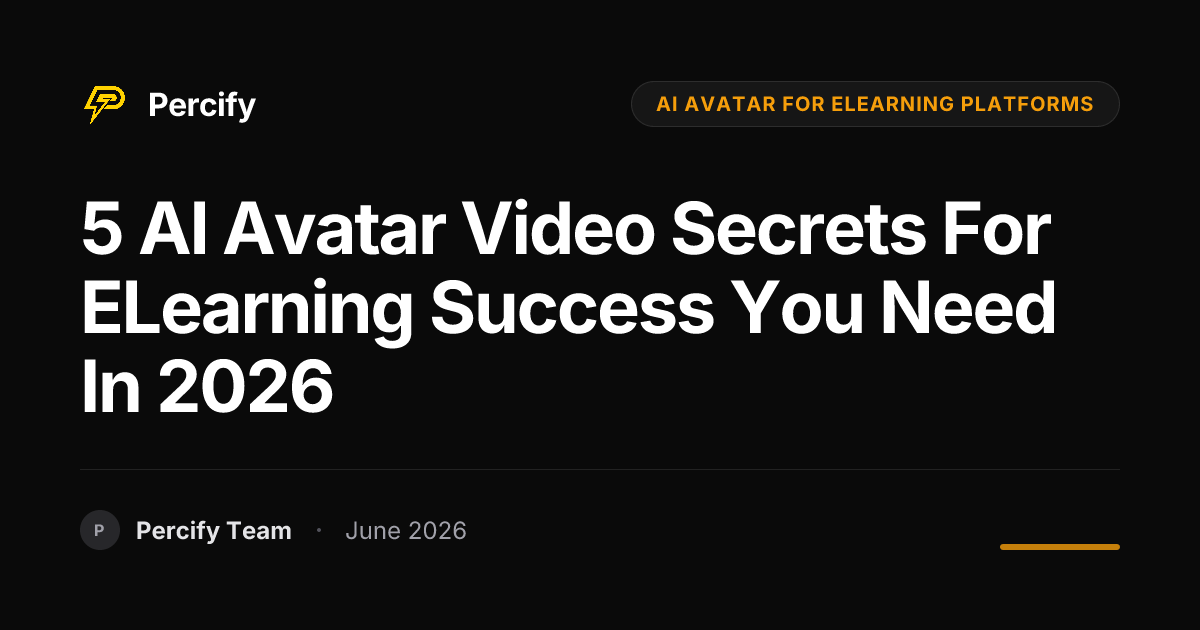 5 AI Avatar Video Secrets for eLearning Success You Need in 2026 - Percify AI Avatar Blog Cover