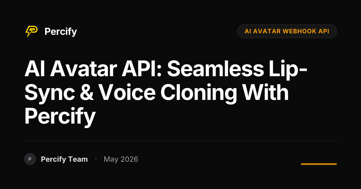 AI Avatar API: Seamless Lip-Sync & Voice Cloning with Percify - Percify AI Avatar Blog Cover
