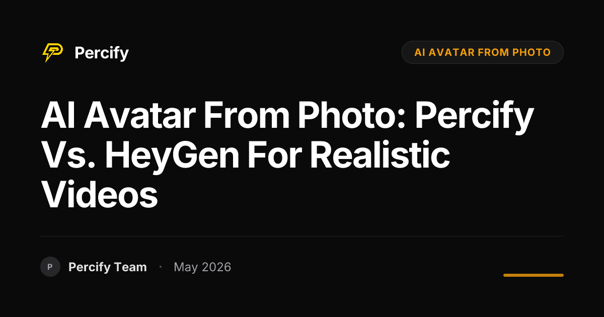 AI Avatar from Photo: Percify vs. HeyGen for Realistic Videos - Percify AI Avatar Blog Cover