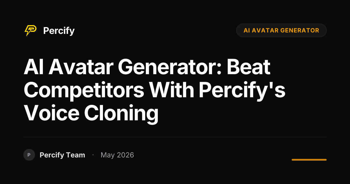 AI Avatar Generator: Beat Competitors with Percify's Voice Cloning - Percify AI Avatar Blog Cover