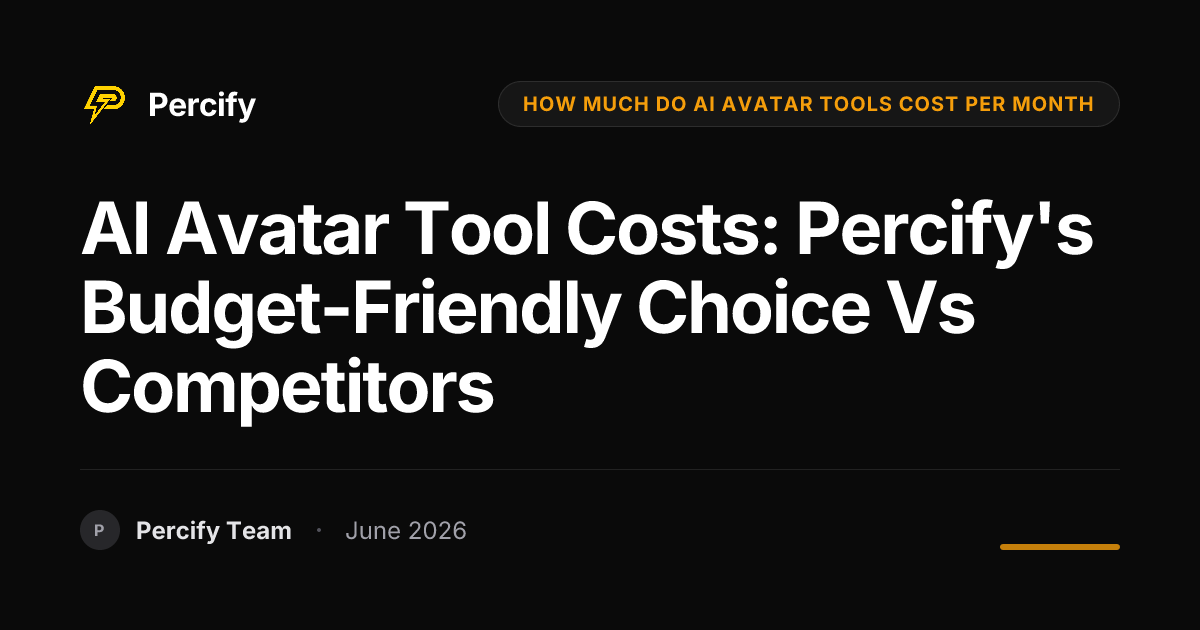 AI Avatar Tool Costs: Percify's Budget-Friendly Choice vs Competitors - Percify AI Avatar Blog Cover