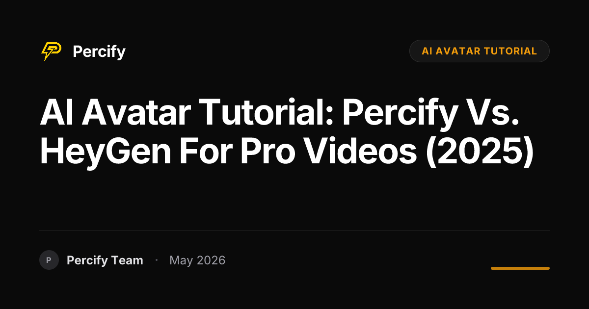 AI Avatar Tutorial: Percify vs. HeyGen for Pro Videos (2025) - Percify AI Avatar Blog Cover