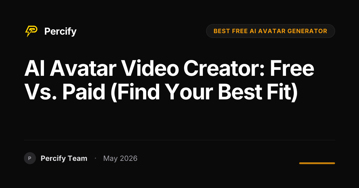 AI Avatar Video Creator: Free vs. Paid (Find Your Best Fit) - Percify AI Avatar Blog Cover
