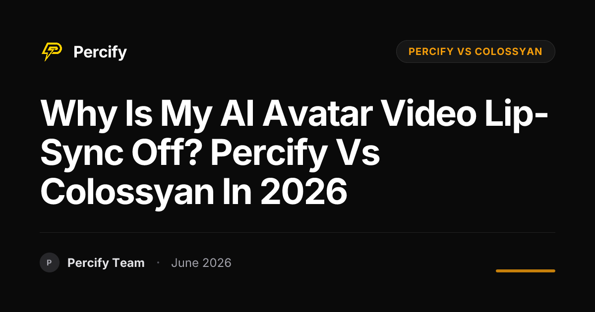Why is my AI avatar video lip-sync off? Percify vs Colossyan in 2026 - Percify AI Avatar Blog Cover