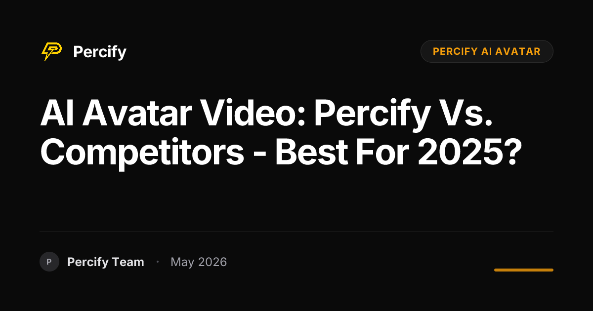 AI Avatar Video: Percify vs. Competitors - Best for 2025? - Percify AI Avatar Blog Cover