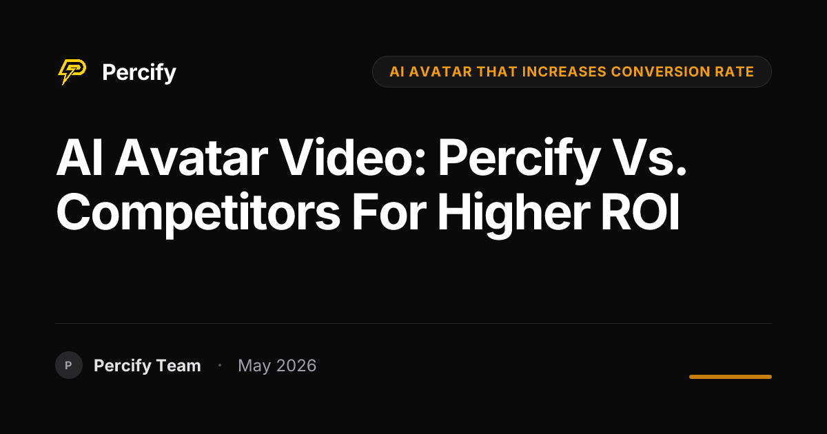 AI Avatar Video: Percify vs. Competitors for Higher ROI - Percify AI Avatar Blog Cover
