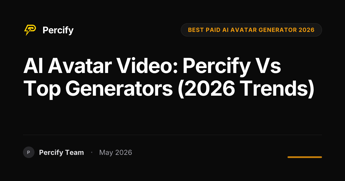 AI Avatar Video: Percify vs Top Generators (2026 Trends) - Percify AI Avatar Blog Cover