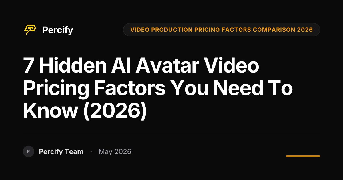 7 Hidden AI Avatar Video Pricing Factors You Need to Know (2026) - Percify AI Avatar Blog Cover