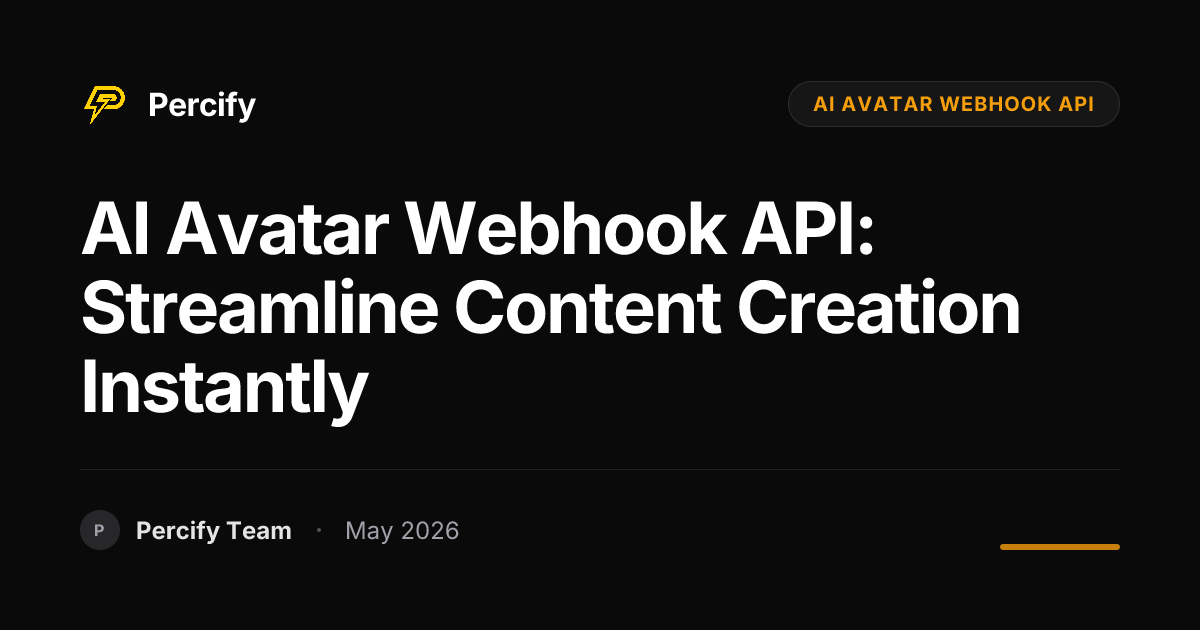 AI Avatar Webhook API: Streamline Content Creation Instantly - Percify AI Avatar Blog Cover