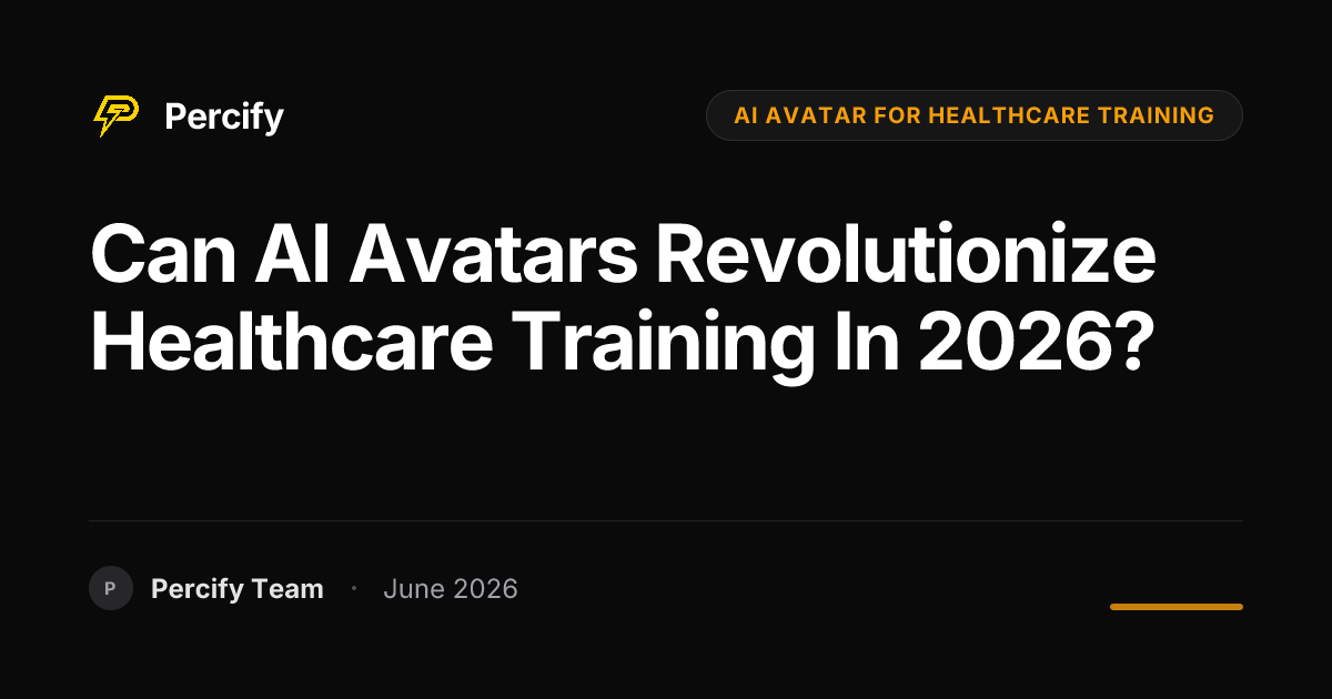 Can AI Avatars Revolutionize Healthcare Training in 2026? - Percify AI Avatar Blog Cover