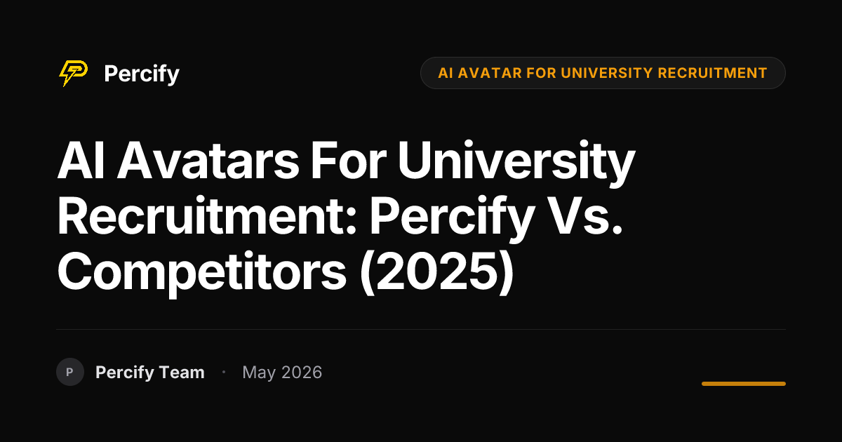 AI Avatars for University Recruitment: Percify vs. Competitors (2025) - Percify AI Avatar Blog Cover