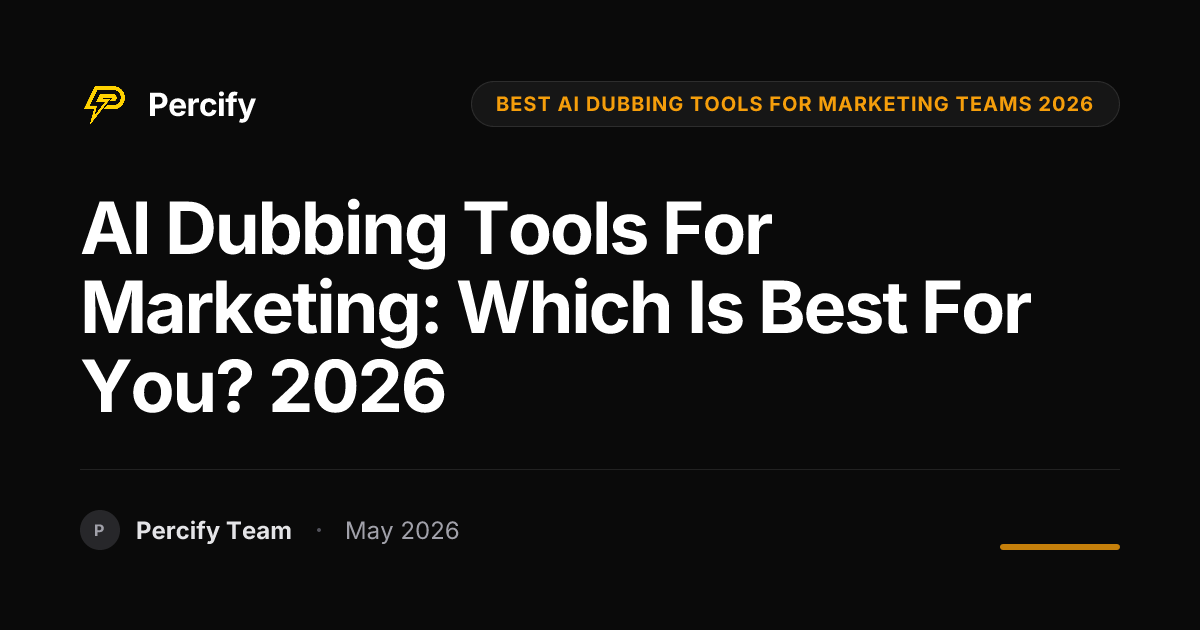AI Dubbing Tools for Marketing: Which is Best for You? 2026 - Percify AI Avatar Blog Cover
