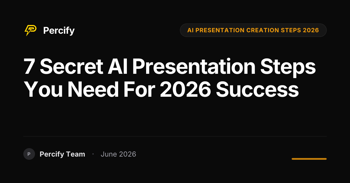 7 Secret AI Presentation Steps You Need for 2026 Success - Percify AI Avatar Blog Cover