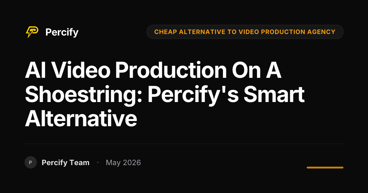 AI Video Production on a Shoestring: Percify's Smart Alternative - Percify AI Avatar Blog Cover