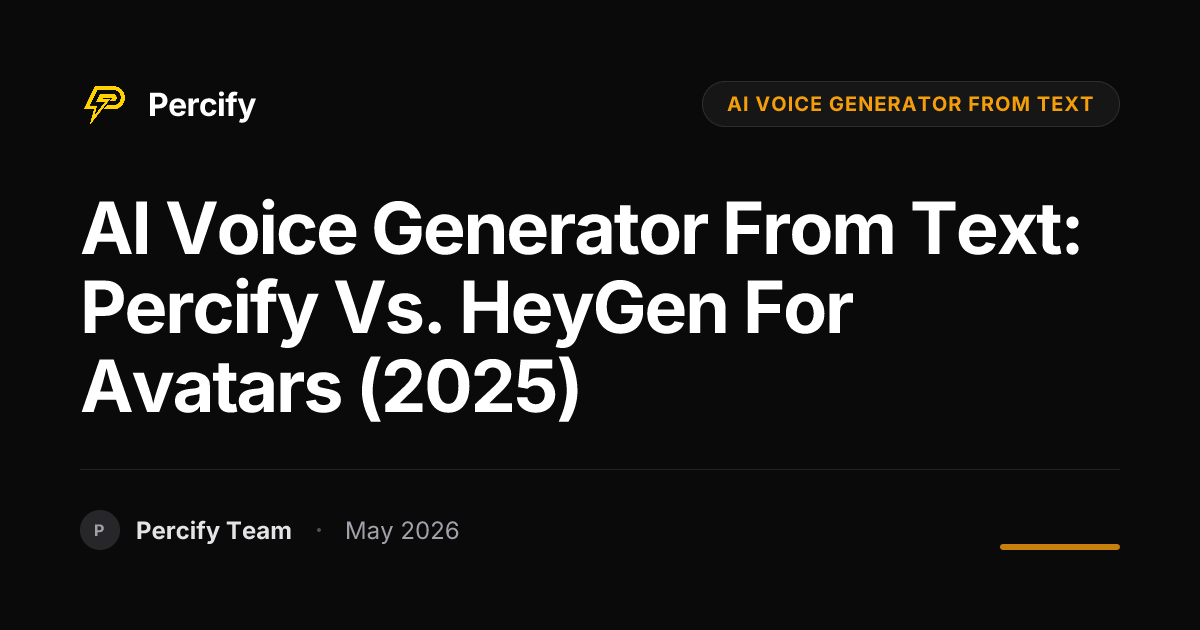 AI Voice Generator from Text: Percify vs. HeyGen for Avatars (2025) - Percify AI Avatar Blog Cover