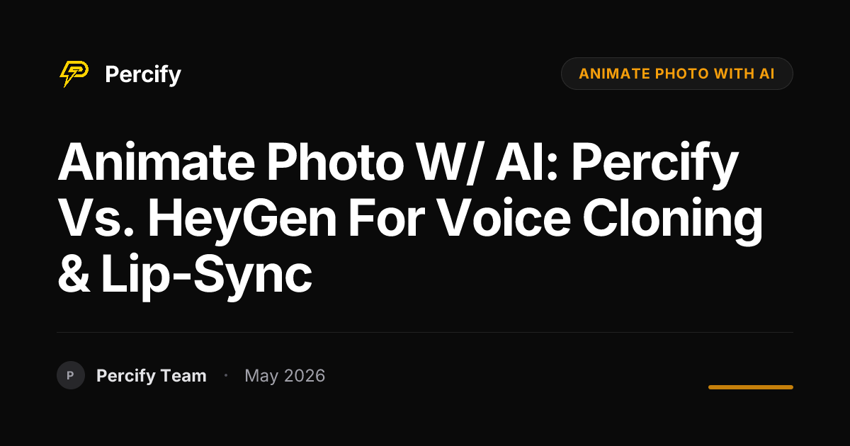 Animate Photo w/ AI: Percify vs. HeyGen for Voice Cloning & Lip-Sync - Percify AI Avatar Blog Cover