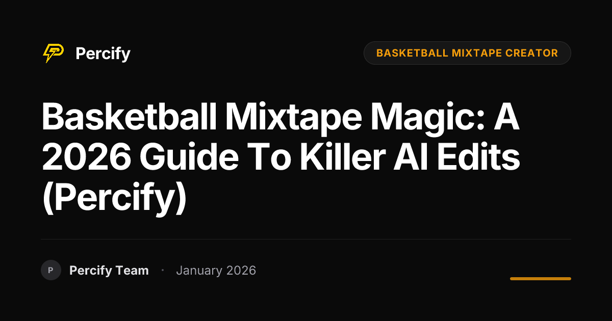 Basketball Mixtape Magic: A 2026 Guide to Killer AI Edits (Percify ...