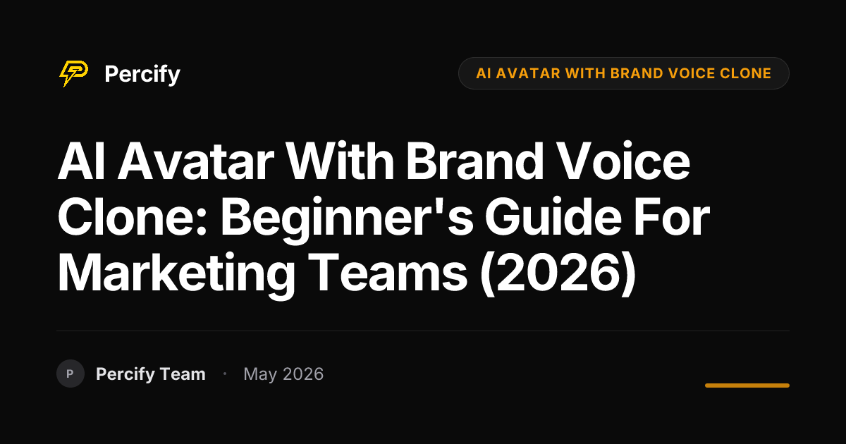 AI Avatar with Brand Voice Clone: Beginner's Guide for Marketing Teams (2026) - Percify AI Avatar Blog Cover