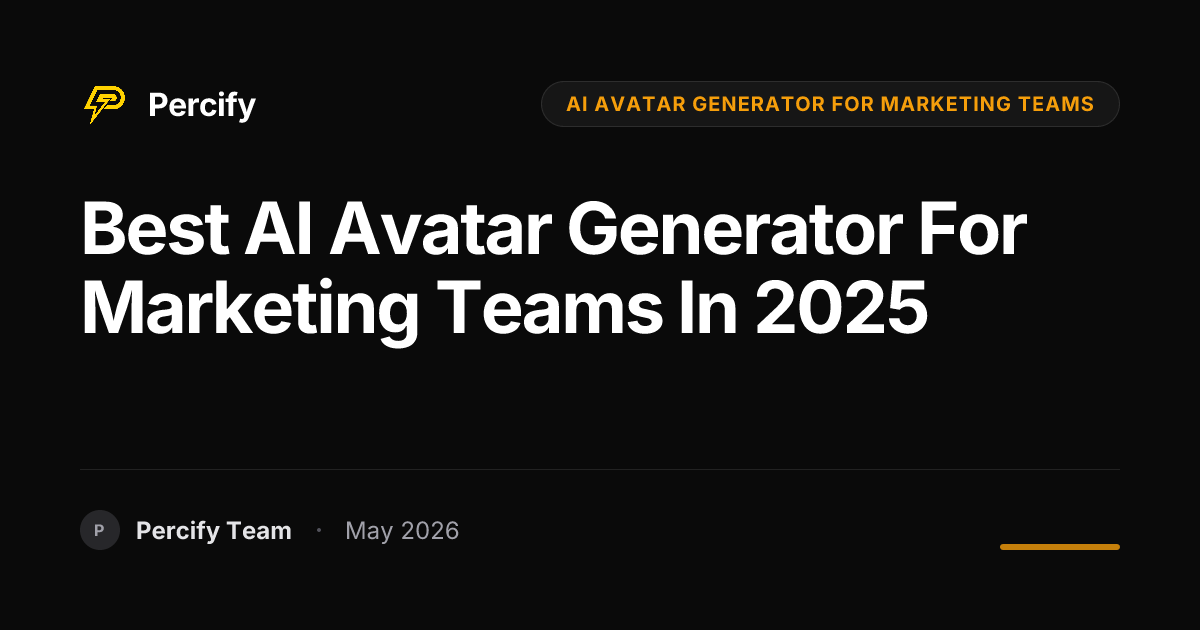 Best AI Avatar Generator for Marketing Teams in 2025 - Percify AI Avatar Blog Cover