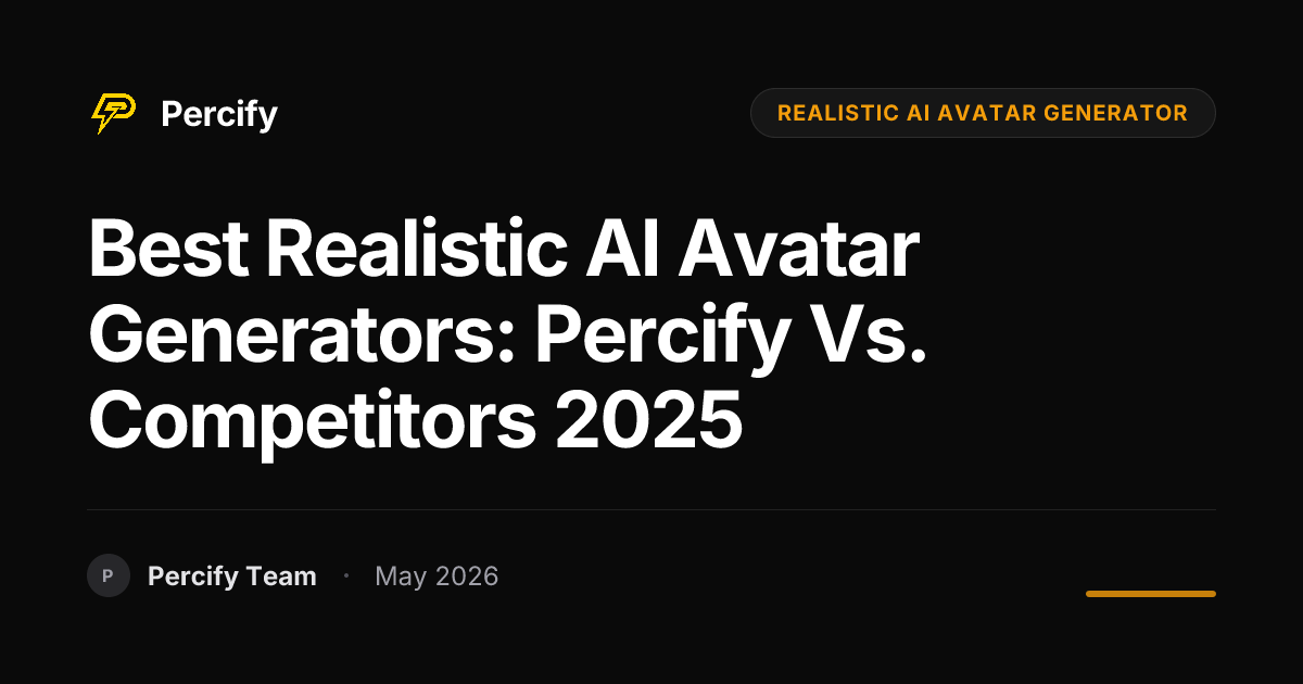 Best Realistic AI Avatar Generators: Percify vs. Competitors 2025 - Percify AI Avatar Blog Cover