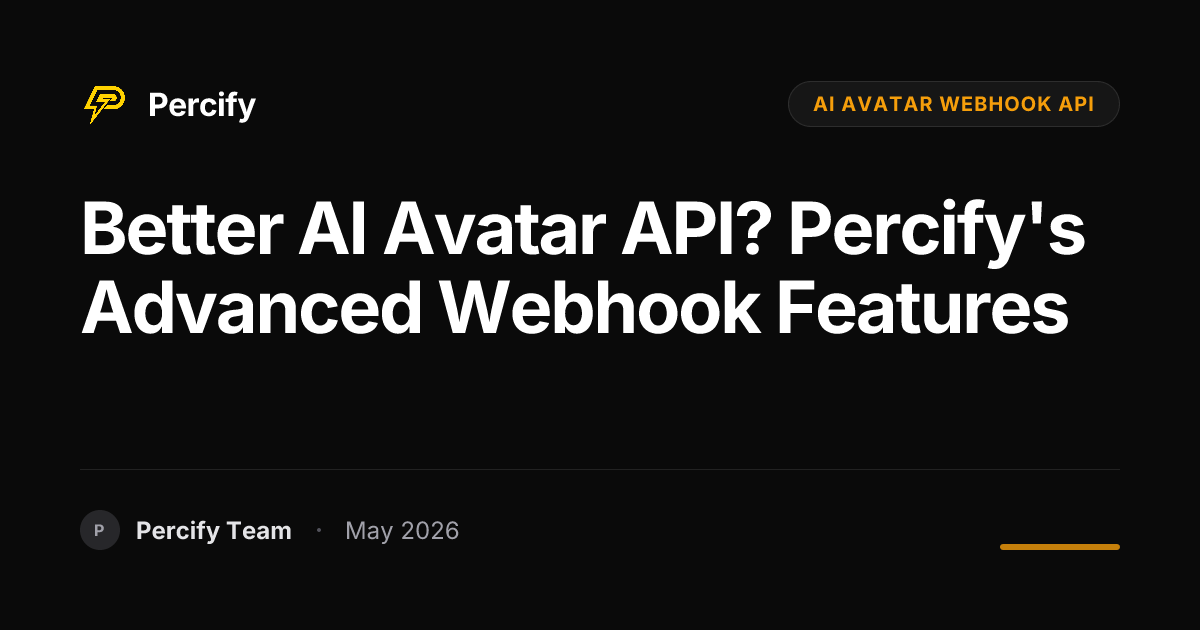 Better AI Avatar API? Percify's Advanced Webhook Features - Percify AI Avatar Blog Cover