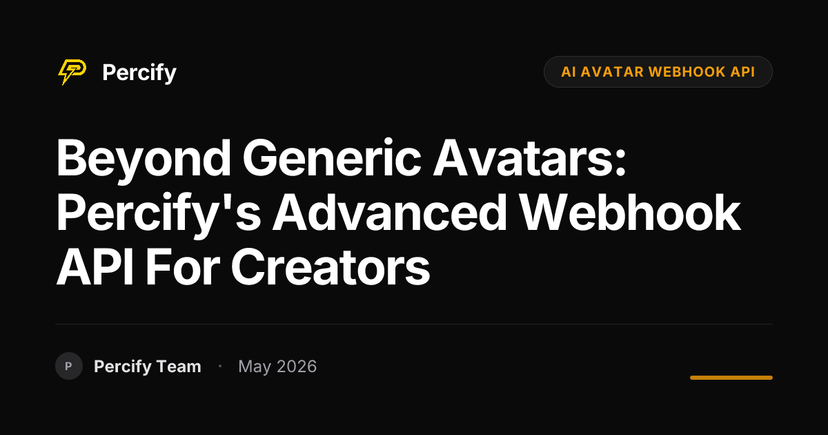 Beyond Generic Avatars: Percify's Advanced Webhook API for Creators - Percify AI Avatar Blog Cover