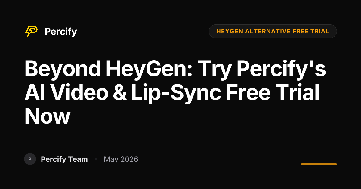 Beyond HeyGen: Try Percify's AI Video & Lip-Sync Free Trial Now - Percify AI Avatar Blog Cover