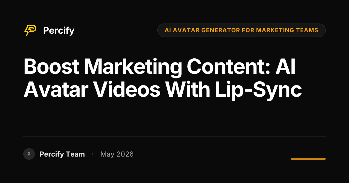 Boost Marketing Content: AI Avatar Videos with Lip-Sync - Percify AI Avatar Blog Cover