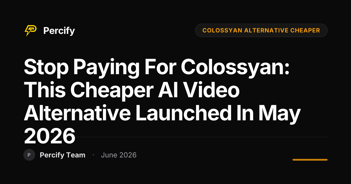 Stop Paying for Colossyan: This Cheaper AI Video Alternative Launched in May 2026 - Percify AI Avatar Blog Cover