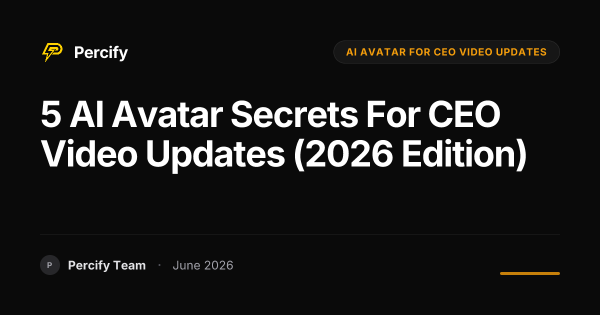 5 AI Avatar Secrets for CEO Video Updates (2026 Edition) - Percify AI Avatar Blog Cover