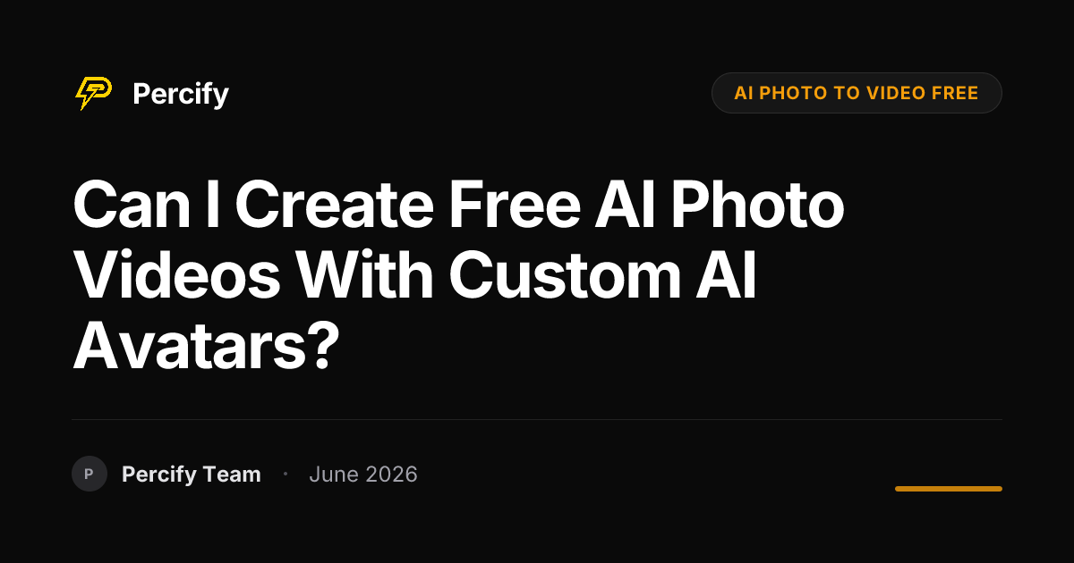 Can I Create Free AI Photo Videos with Custom AI Avatars? - Percify AI Avatar Blog Cover