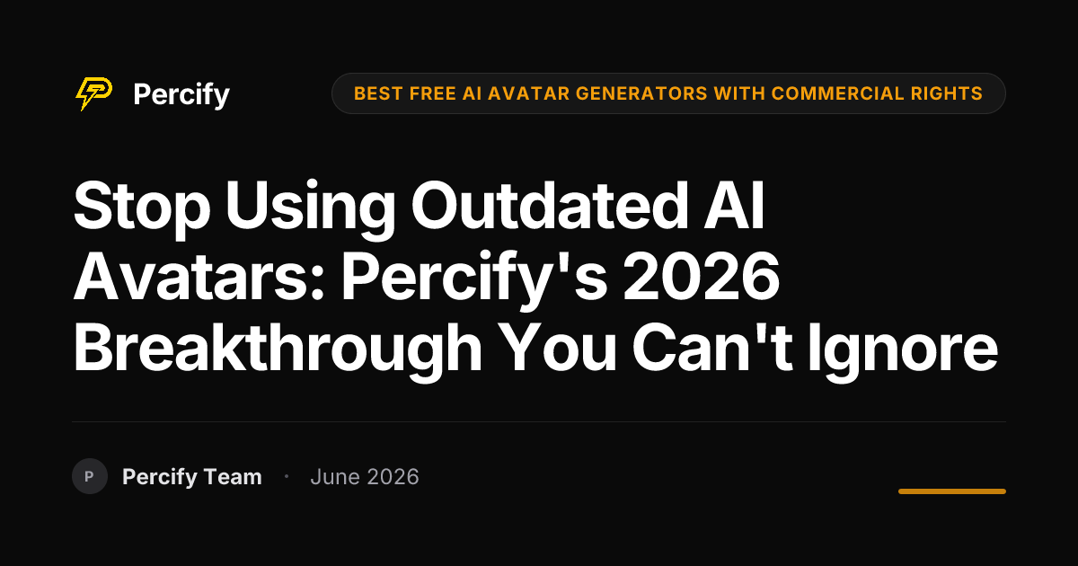 Stop Using Outdated AI Avatars: Percify's 2026 Breakthrough You Can't Ignore - Percify AI Avatar Blog Cover