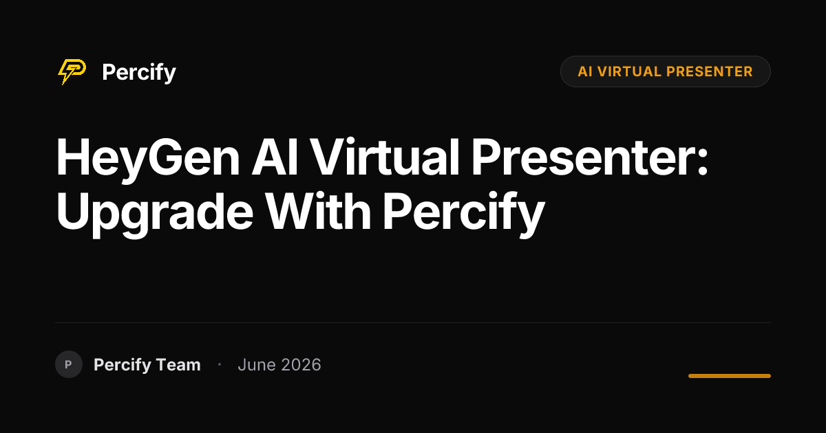 HeyGen AI Virtual Presenter: Upgrade with Percify - Percify AI Avatar Blog Cover