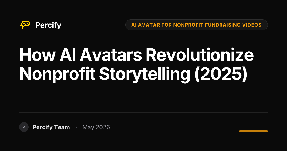 How AI Avatars Revolutionize Nonprofit Storytelling (2025) - Percify AI Avatar Blog Cover