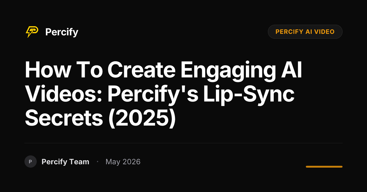 How to Create Engaging AI Videos: Percify's Lip-Sync Secrets (2025) - Percify AI Avatar Blog Cover