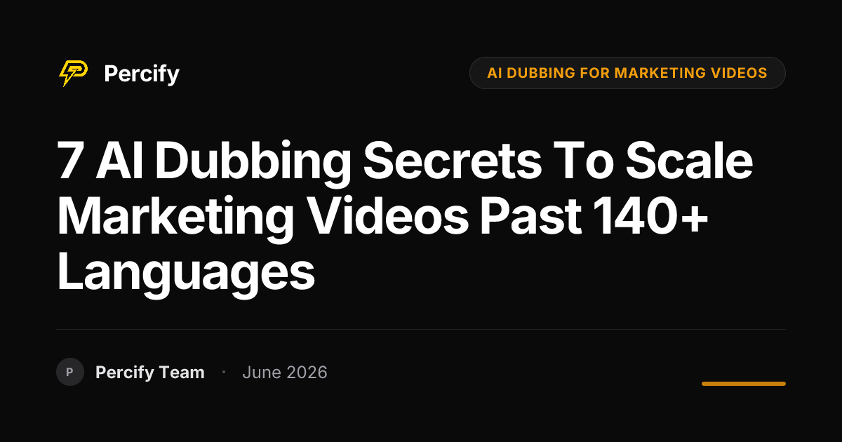 7 AI Dubbing Secrets to Scale Marketing Videos Past 140+ Languages - Percify AI Avatar Blog Cover