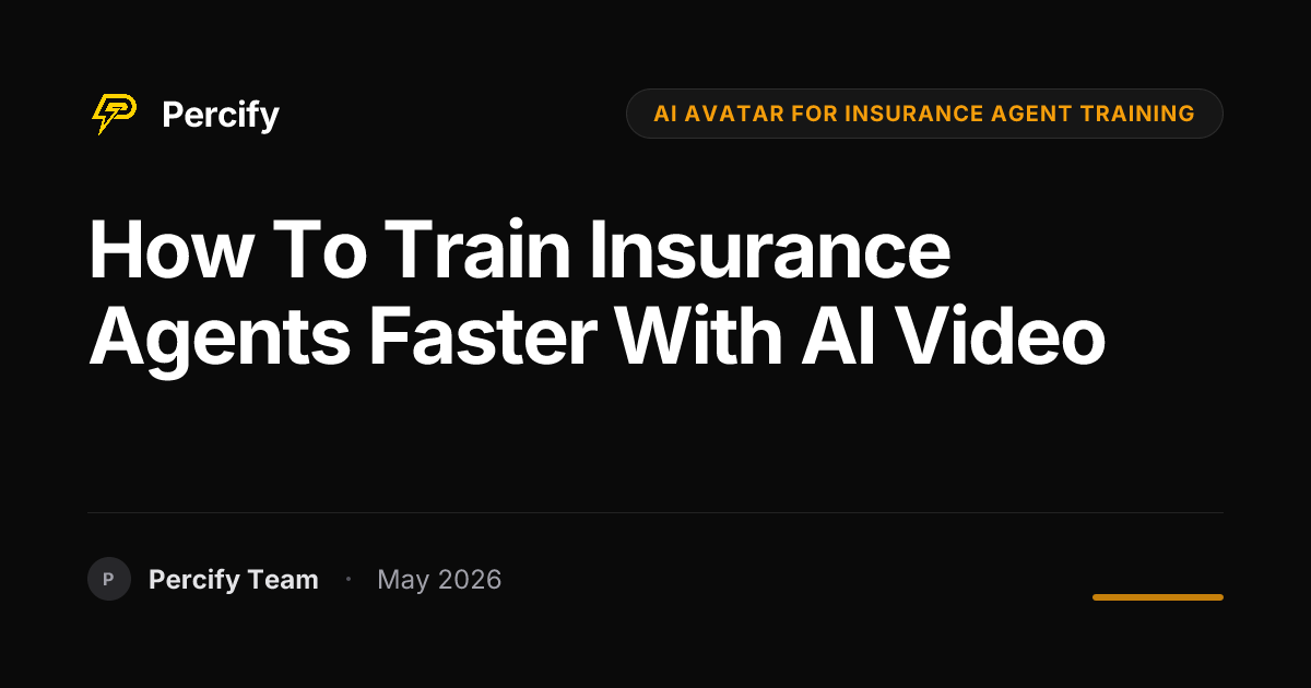 How to Train Insurance Agents Faster with AI Video - Percify AI Avatar Blog Cover