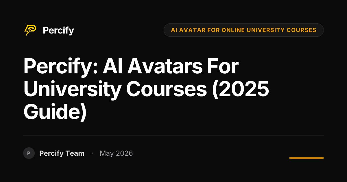 Percify: AI Avatars for University Courses (2025 Guide) - Percify AI Avatar Blog Cover