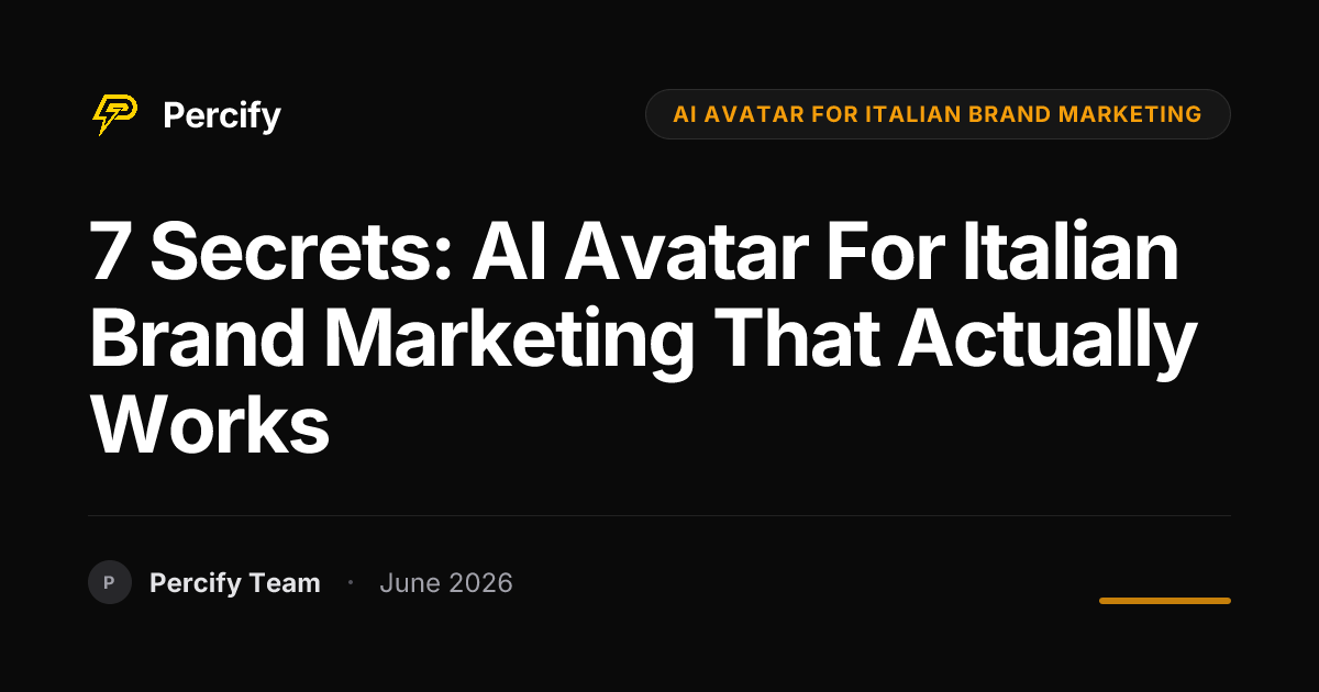 7 Secrets: AI Avatar for Italian Brand Marketing That Actually Works - Percify AI Avatar Blog Cover