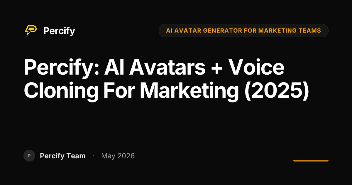 Percify: AI Avatars + Voice Cloning for Marketing (2025) - Percify AI Avatar Blog Cover