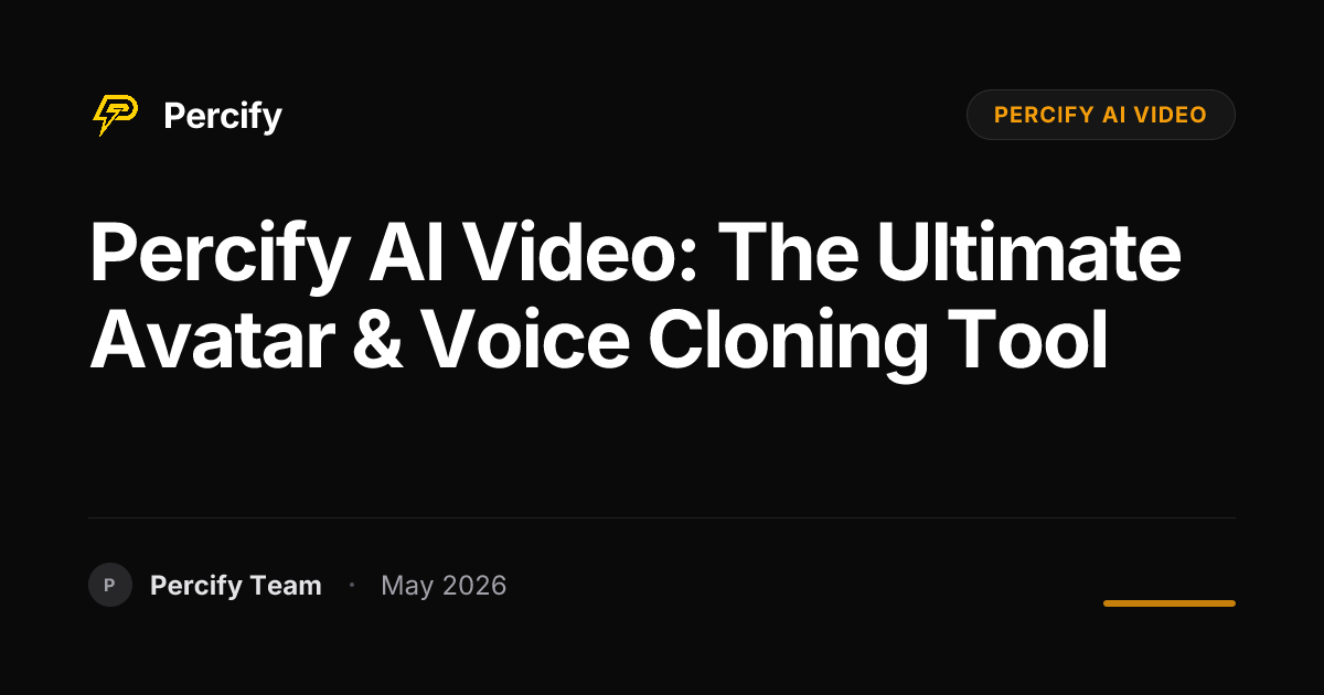 Percify AI Video: The Ultimate Avatar & Voice Cloning Tool - Percify AI Avatar Blog Cover
