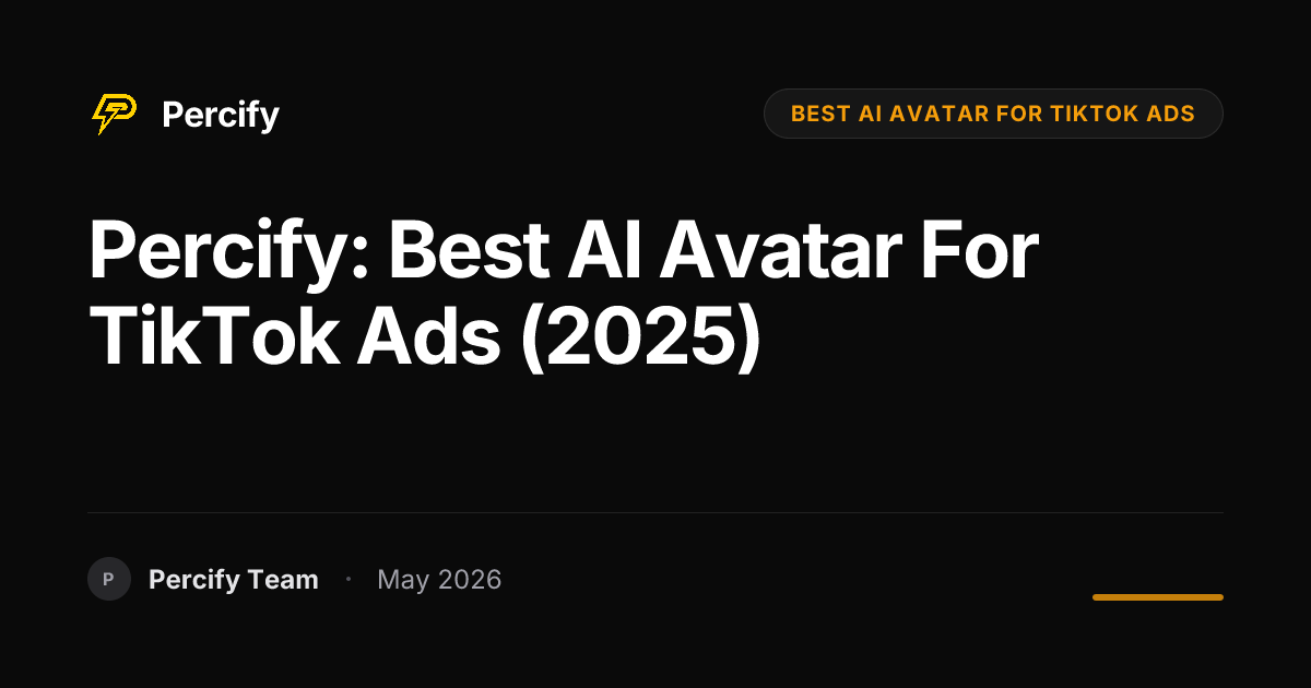 Percify: Best AI Avatar for TikTok Ads (2025) - Percify AI Avatar Blog Cover