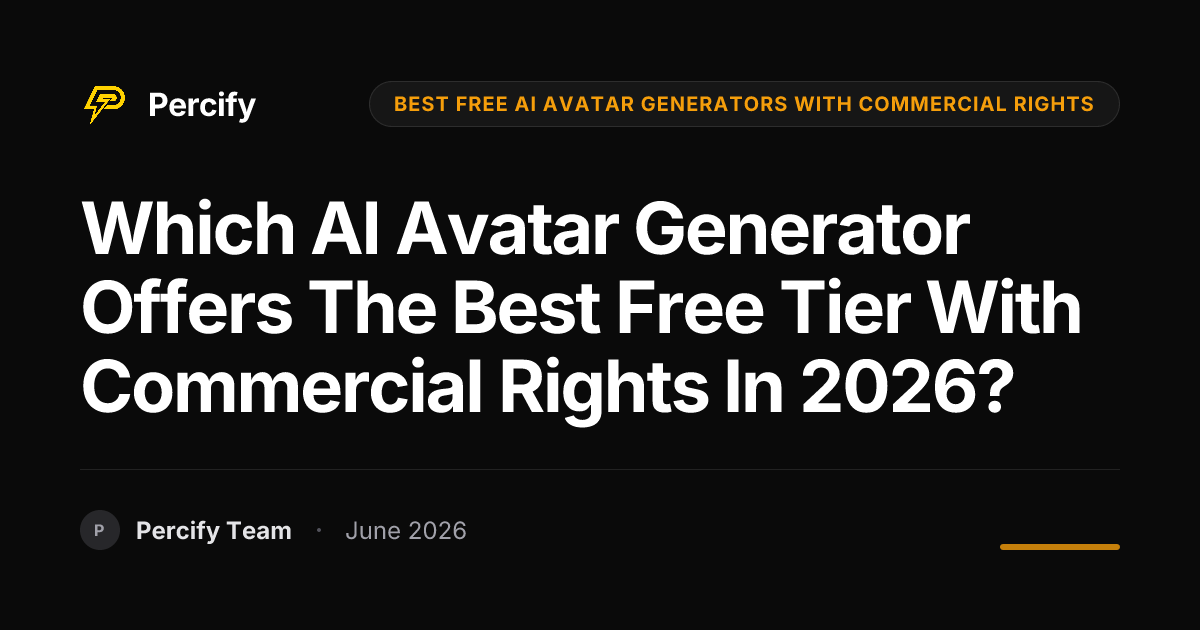 Which AI avatar generator offers the best free tier with commercial rights in 2026? - Percify AI Avatar Blog Cover