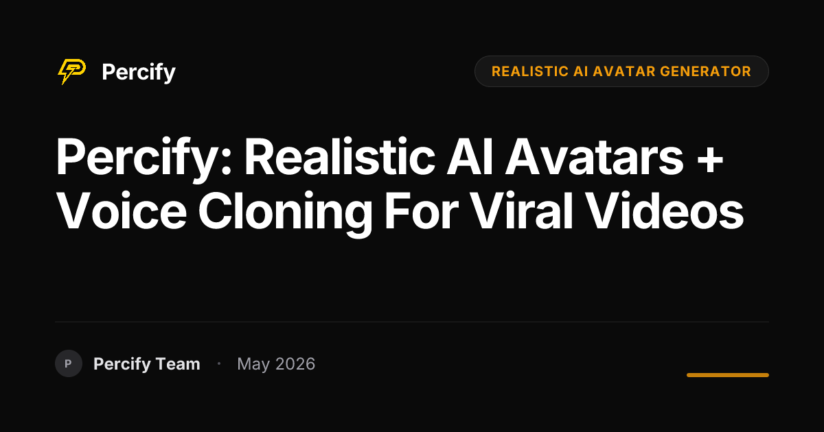 Percify: Realistic AI Avatars + Voice Cloning for Viral Videos - Percify AI Avatar Blog Cover