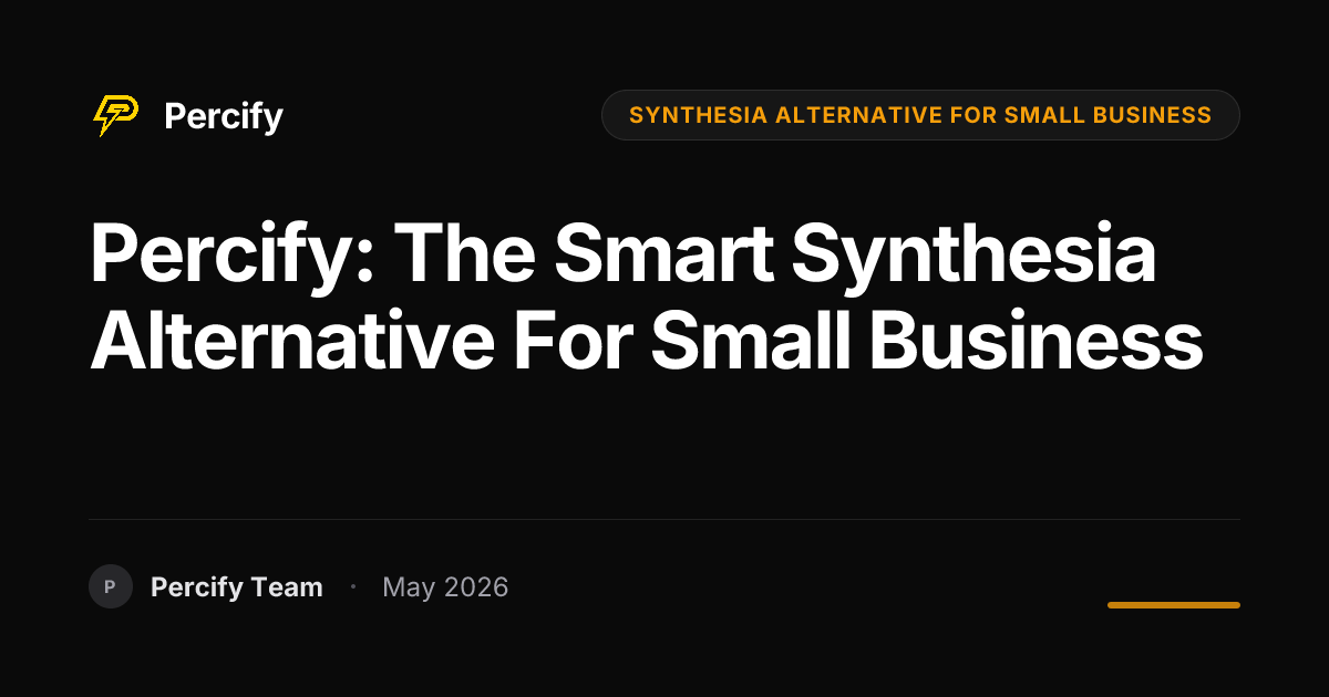 Percify: The Smart Synthesia Alternative for Small Business - Percify AI Avatar Blog Cover
