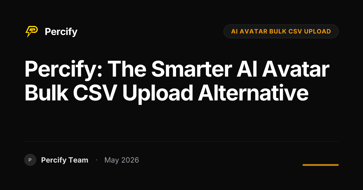 Percify: The Smarter AI Avatar Bulk CSV Upload Alternative - Percify AI Avatar Blog Cover