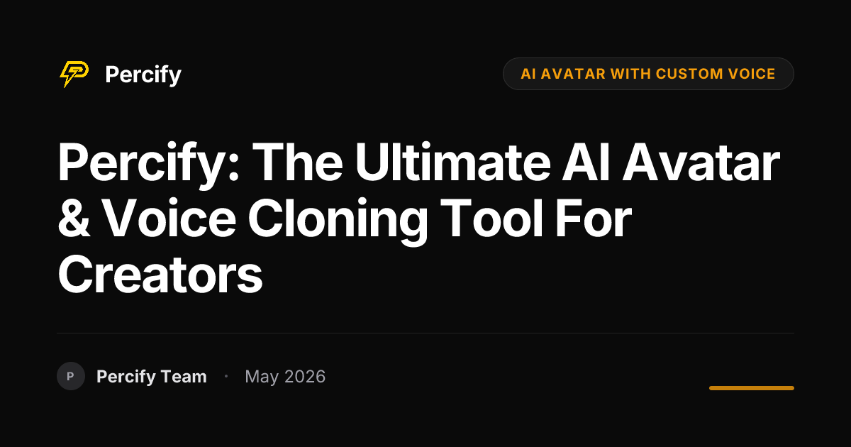 Percify: The Ultimate AI Avatar & Voice Cloning Tool for Creators - Percify AI Avatar Blog Cover