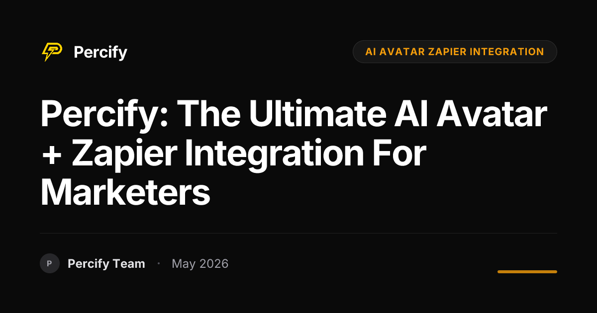 Percify: The Ultimate AI Avatar + Zapier Integration for Marketers - Percify AI Avatar Blog Cover