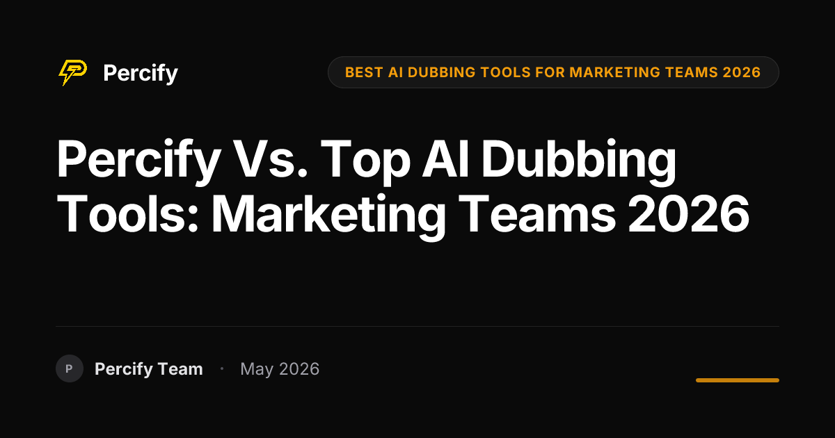 Percify vs. Top AI Dubbing Tools: Marketing Teams 2026 - Percify AI Avatar Blog Cover