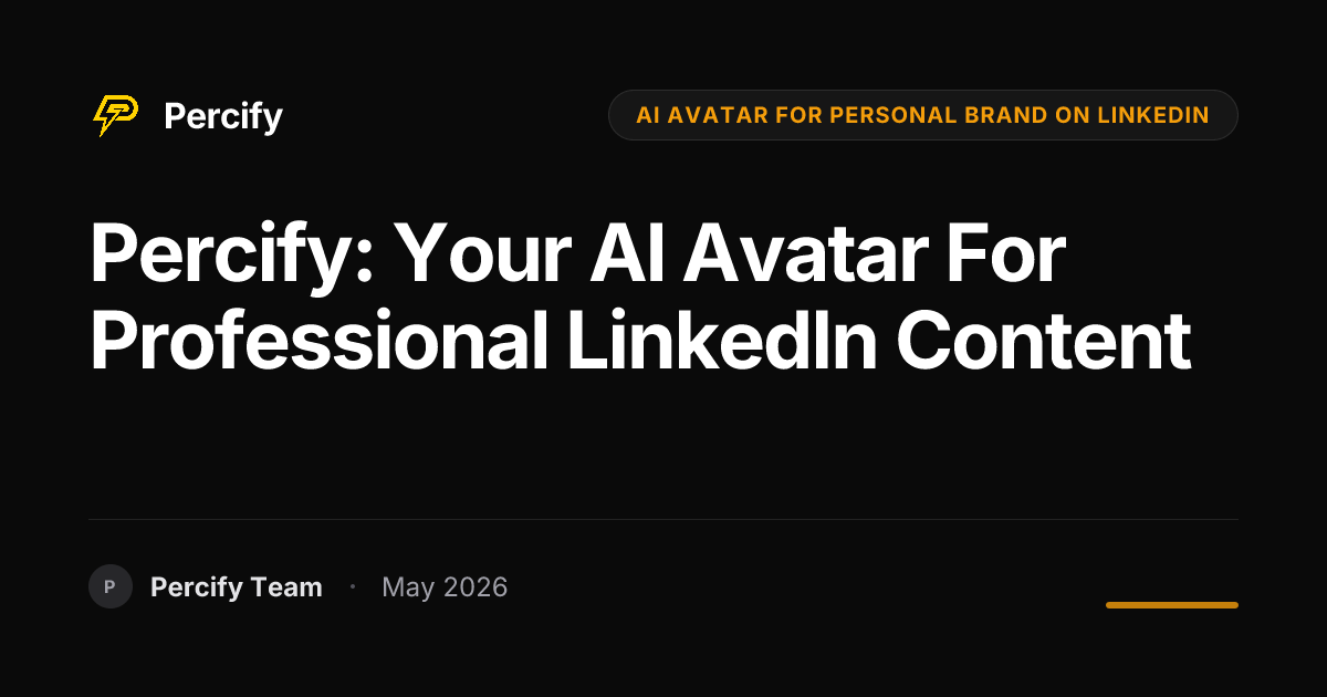 Percify: Your AI Avatar for Professional LinkedIn Content - Percify AI Avatar Blog Cover